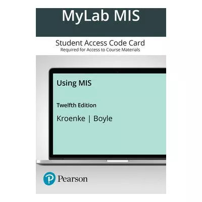 MyLab MIS with Pearson eText Access Code for Using MIS