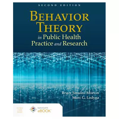 Behavior Theory in Public Health Practice and Research