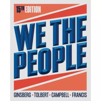 We the People, Fifteenth Edition Norton Illumine Ebook, InQuizitive, Simulations, and Election Update Ebook