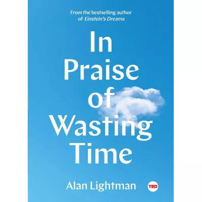 In Praise of Wasting Time