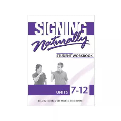 Signing Naturally: Student Lesson 7-12 (Workbk)(w/Access Code)